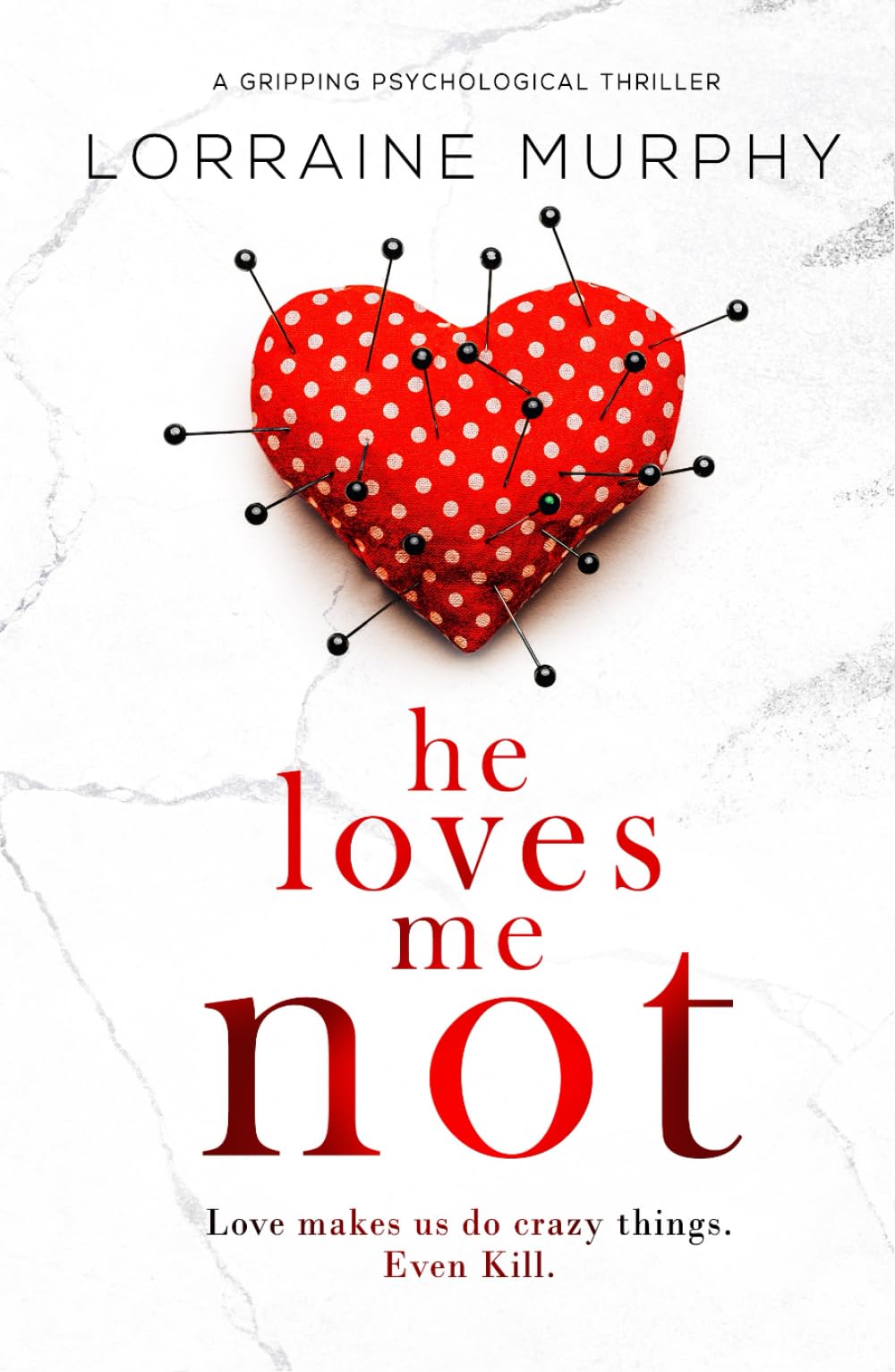 He Loves Me Not: a gripping psychological thriller