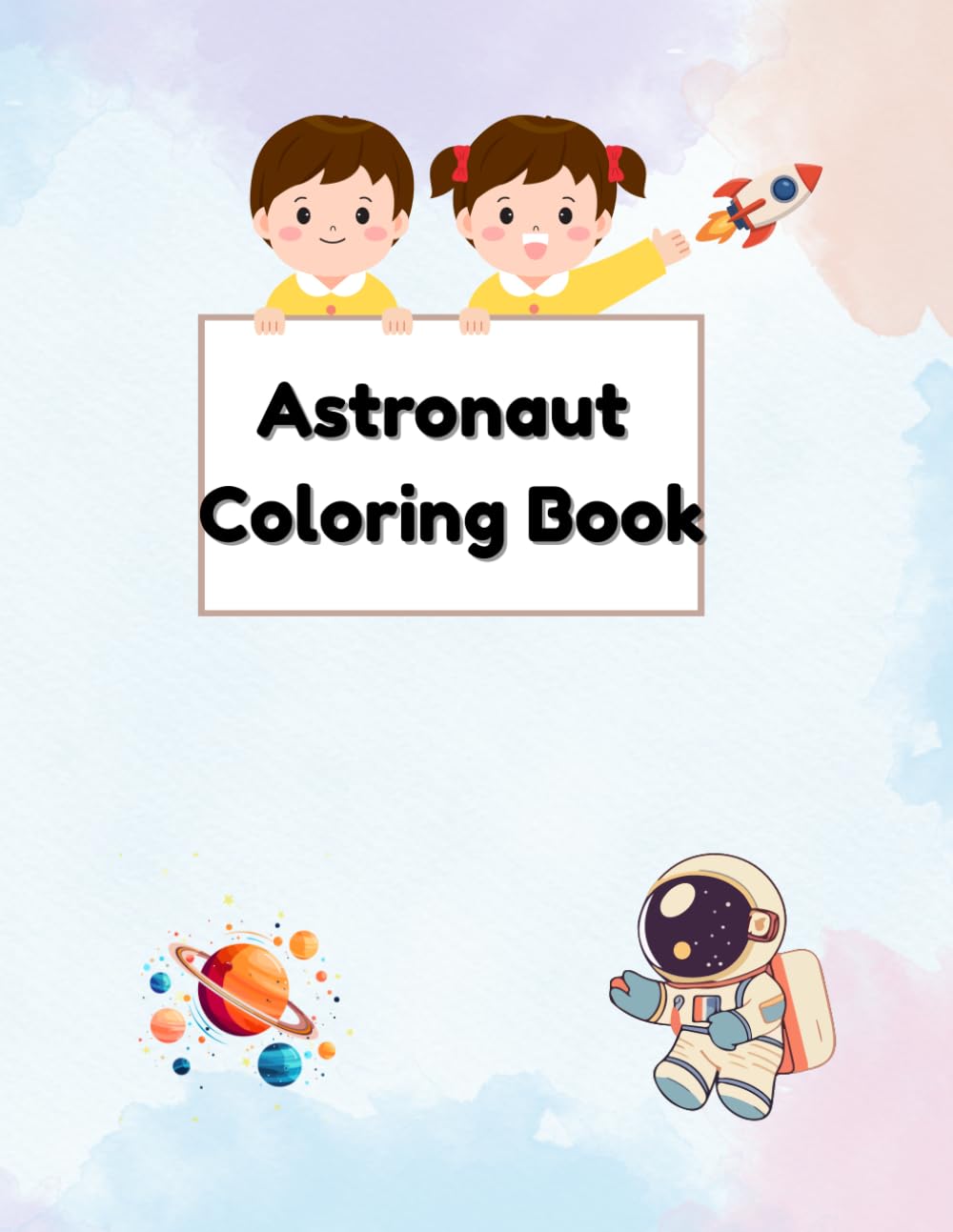 Astronaut Coloring Book for Kids: Space Adventure Coloring Book for Boys and Girls