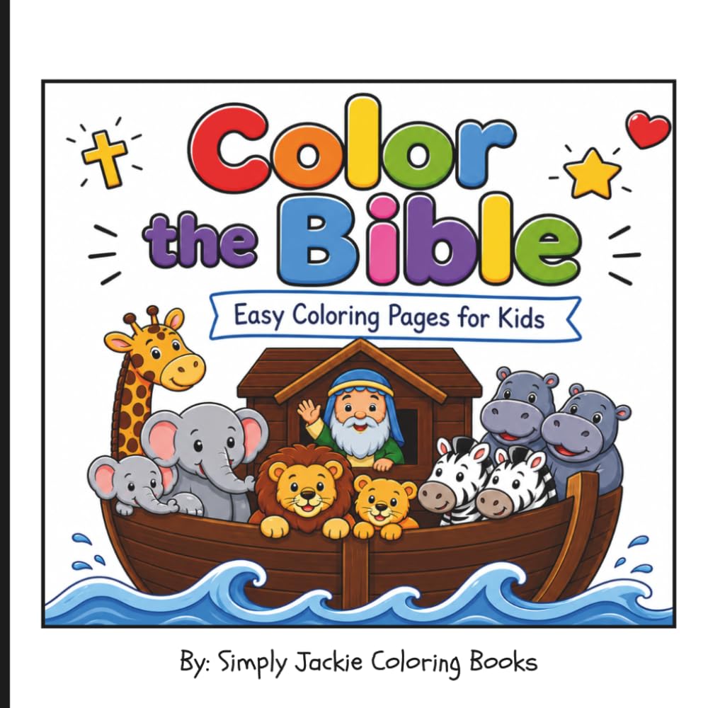 Color the Bible Easy Coloring Pages for Kids: Easy Bible Coloring Fun for Growing Hearts