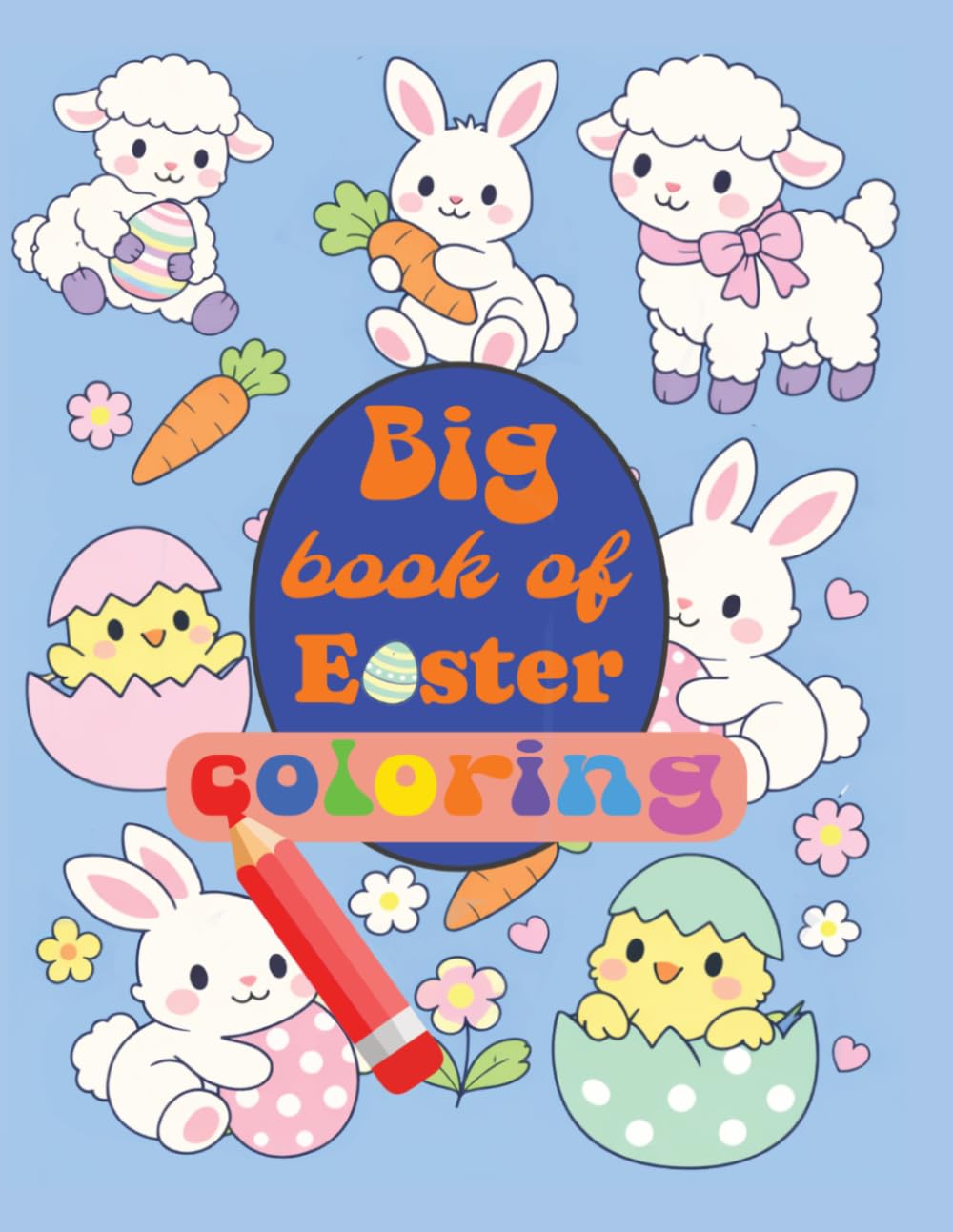 Big Book of Easter: Coloring: Fun, Playful, and Exciting Coloring Book for all Ages, Featuring 111 pages of Soft and Easy to Draw Animals, Easter ... (Big Book of Easter Coloring: Softcover)