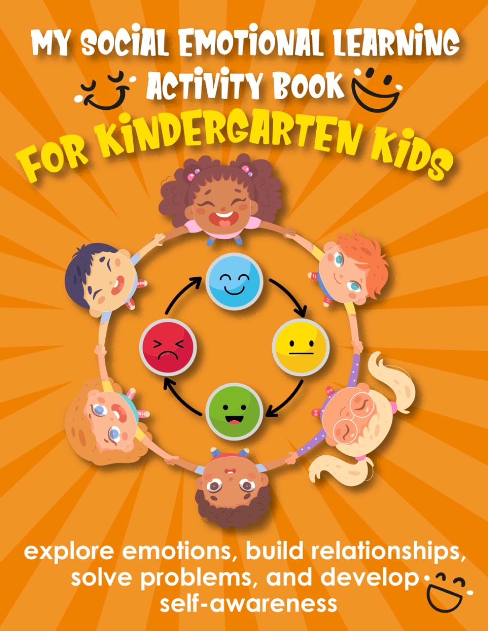 My Social Emotional Learning Activity Book: Workbook For Kindergarten Kids, Explore Emotions, Build Relaxationship, Self-awarness