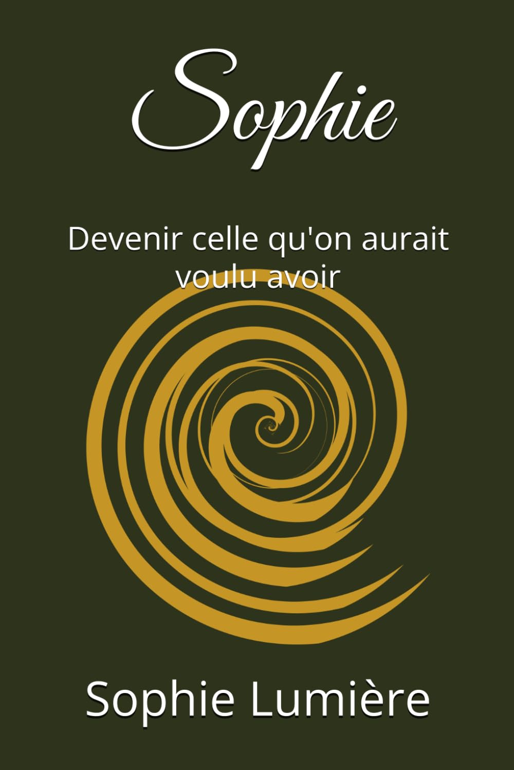 Sophie: Devenir celle qu'on aurait voulu avoir