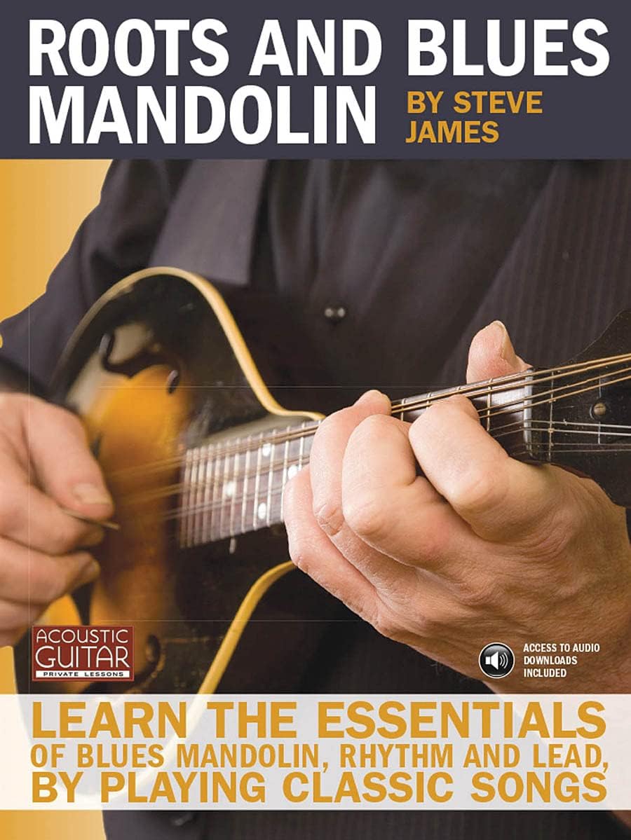 Roots and Blues Mandolin | Blues Mandolin Sheet Music for Beginners and Intermediates | TAB Songbook with Classic Tunes | Learn Rhythm and Lead ... Book (Acoustic Guitar Private Lessons)