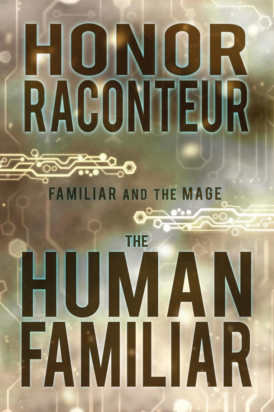 The Human Familiar: Volume 1 (Familiar and the Mage)