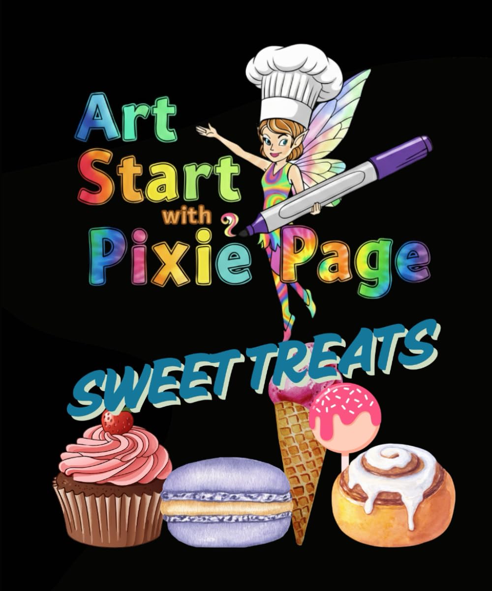 Art Start with Pixie Page Sweet Treats (Art Start with Pixie Page Coloring Books)