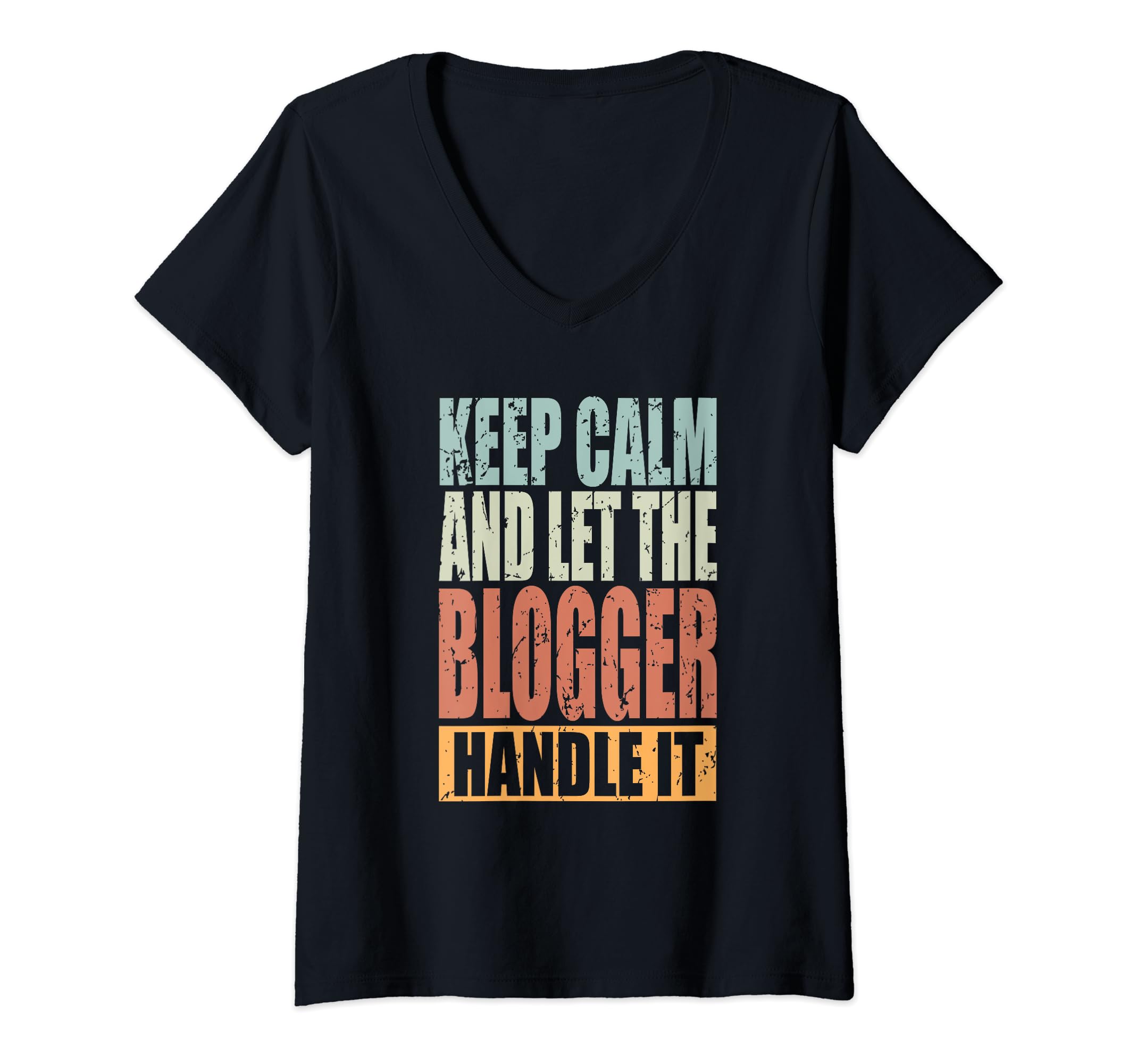 Blogger Design - Keep Calm and let the Blogger handle it V-Neck T-Shirt