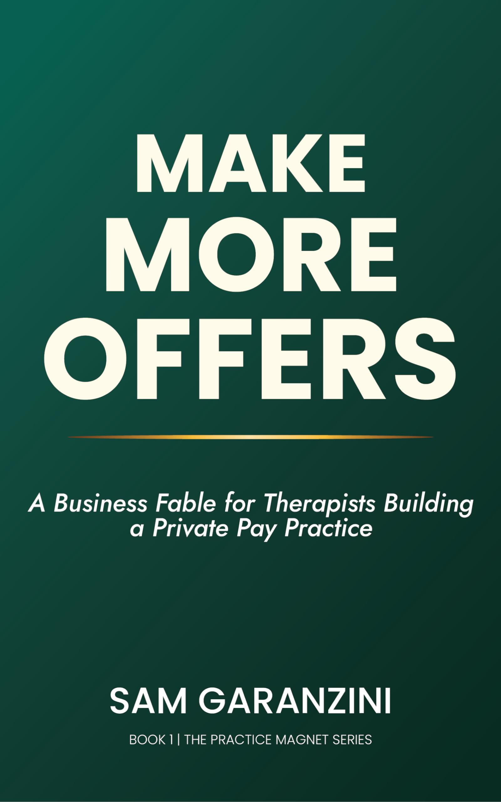 Make More Offers (The Practice Magnet Series Book 1)