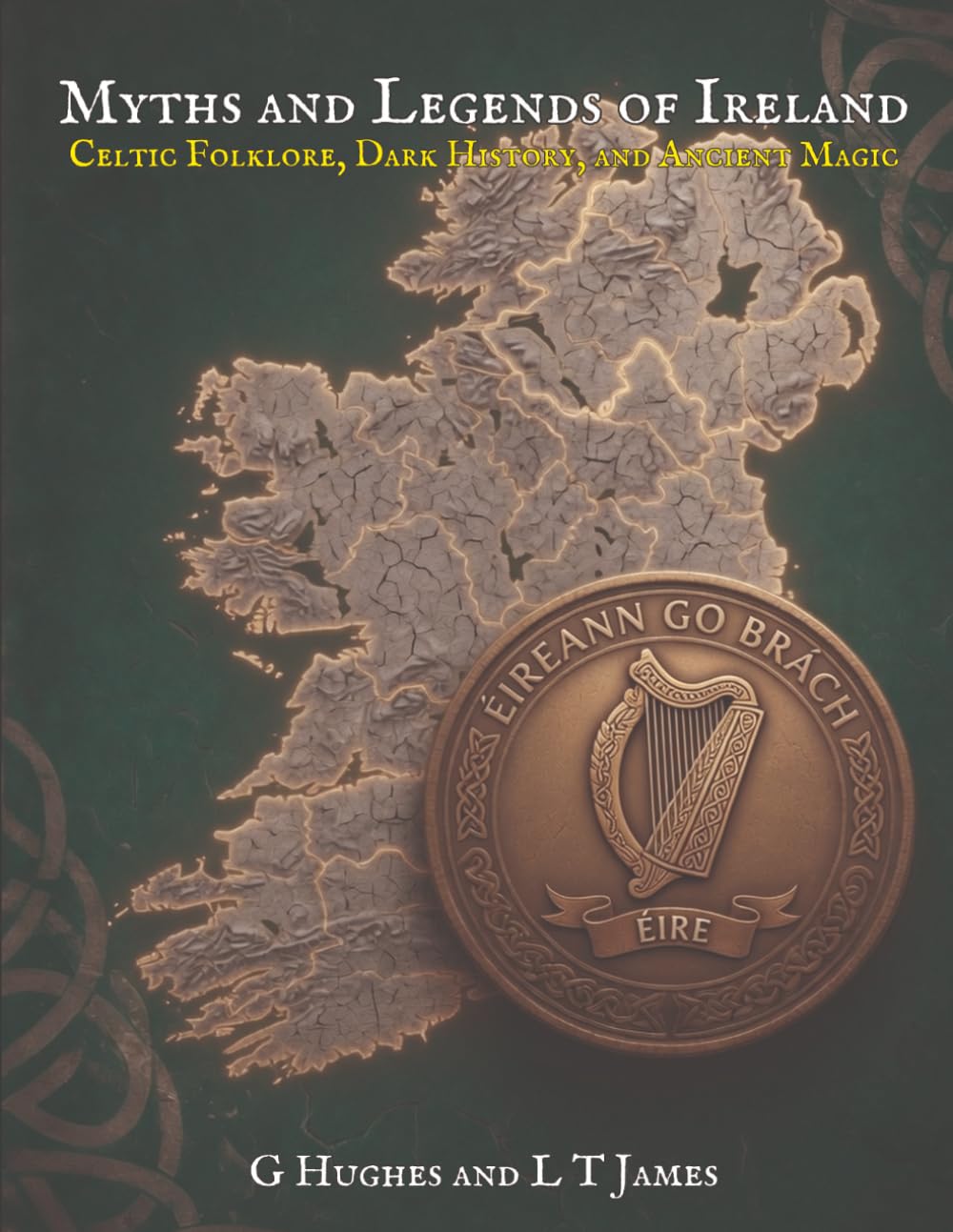 Myths and Legends of Ireland: Celtic Folklore, Dark History, and Ancient Magic (Myths and Legends of the United Kingdom and Ireland: Celtic Folklore, Dark History, and Ancient Magic Across the Isles)