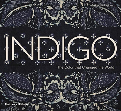 Indigo: The Colour that Changed the World