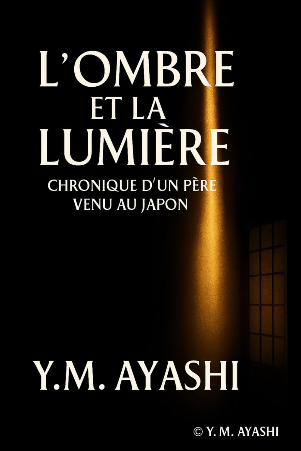 L’ombre et la lumière: Chronique d’un père venu au Japon