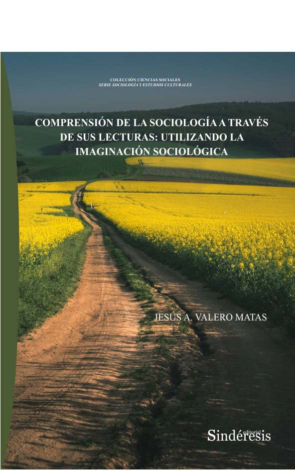 COMPRENSIÓN DE LA SOCIOLOGÍA A TRAVÉS DE SUS LECTURAS: UTILIZANDO LA IMAGINACIÓN SOCIOLÓGICA: 3 (COLECCIÓN CIENCIAS SOCIALES)