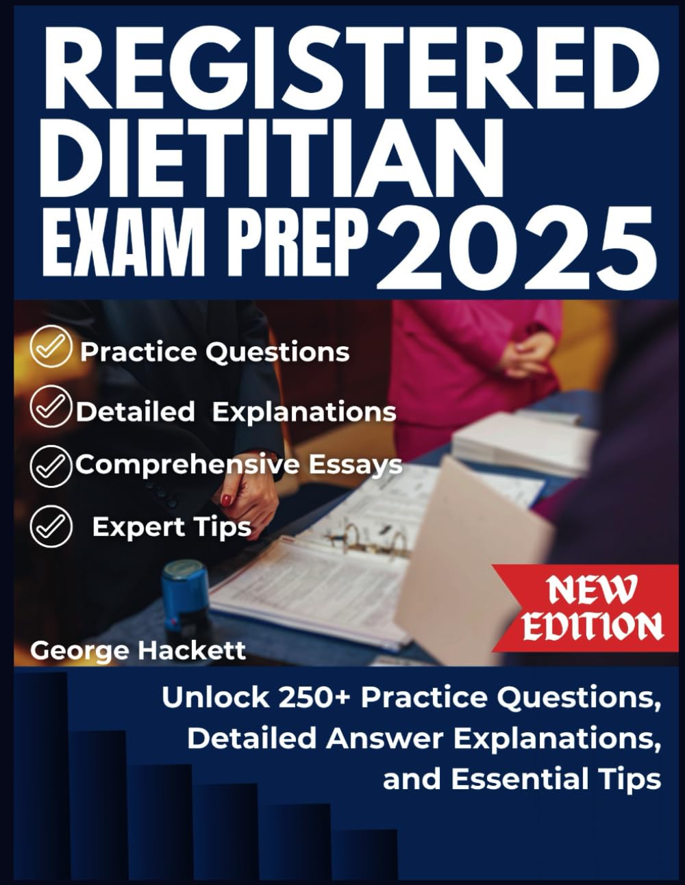 REGISTERED DIETITIAN EXAM PREP 2025: Unlock 250+ Practice Questions, Detailed Answer Explanations, and Essential Tips