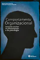 Comportamento organizacional:: integrando conceitos da administração e da psicologia