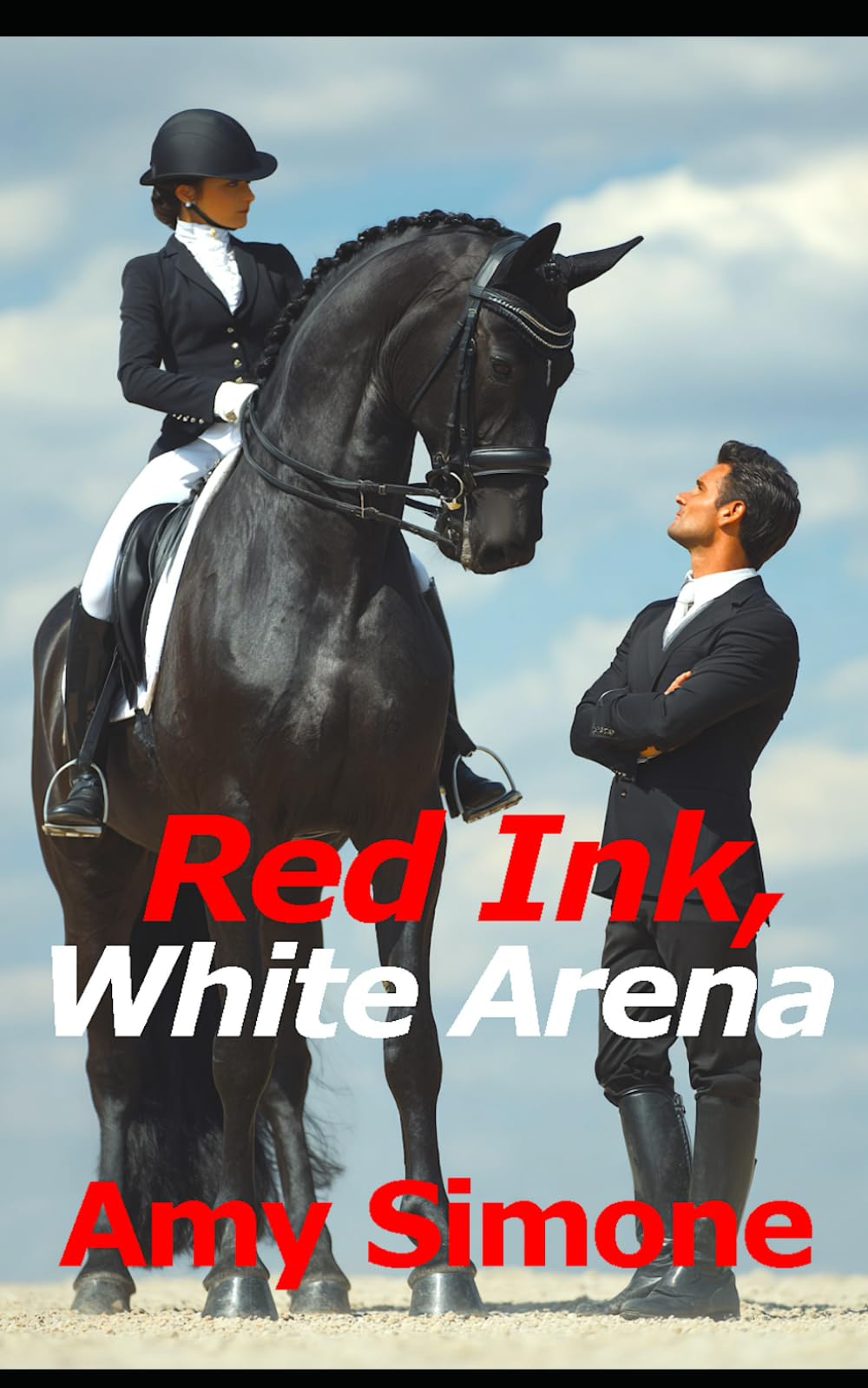 Red Ink, White Arena (The Dressage Love Stories Series)