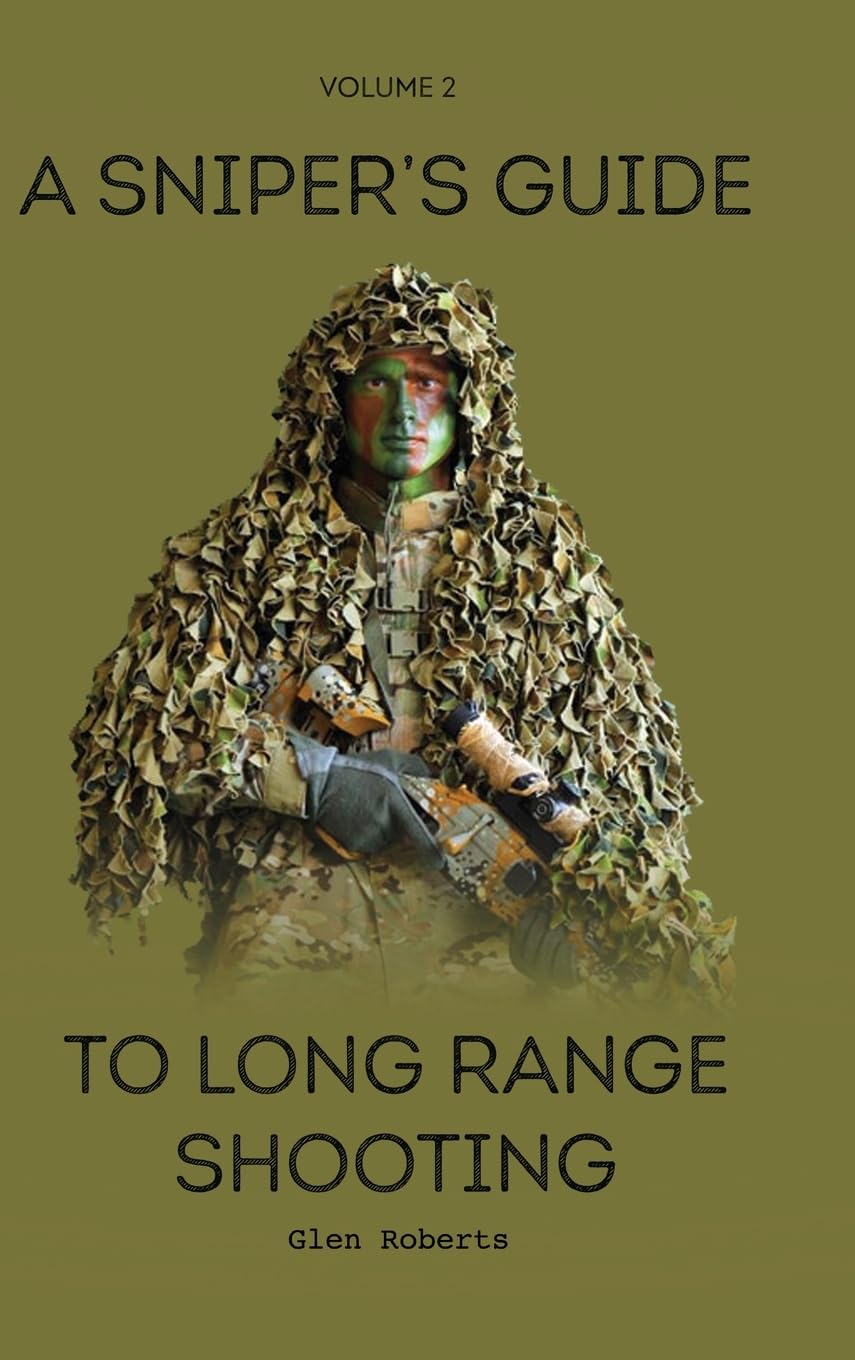 A Sniper's Guide to Long Range Shooting Volume 2