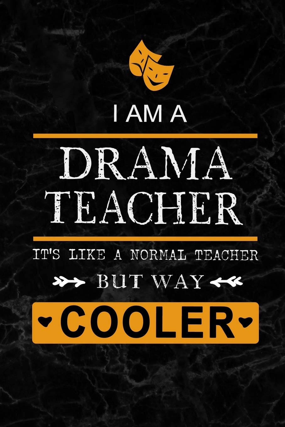 I am a Drama Teacher: Drama Teacher Appreciation Gift: Blank Lined 6x9 Black Marble Granite Cover Notebook, Journal, Perfect Graduation Year End,or a ... to write in(alternative to Thank You Card)
