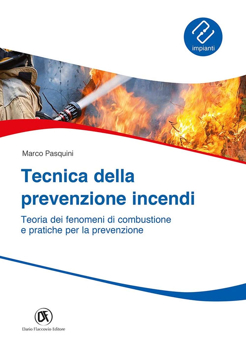 Tecnica Prevenzione Incendi. Teoria Dei Fenomeni Di Combustione E Pratiche Per La Prevenzione - 4