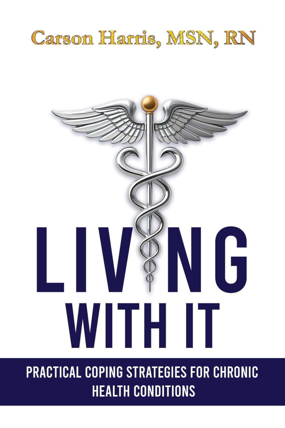 Living With It: Practical Coping Strategies for Chronic Conditions, 6"X9" 209 Pages, living with chronic disease