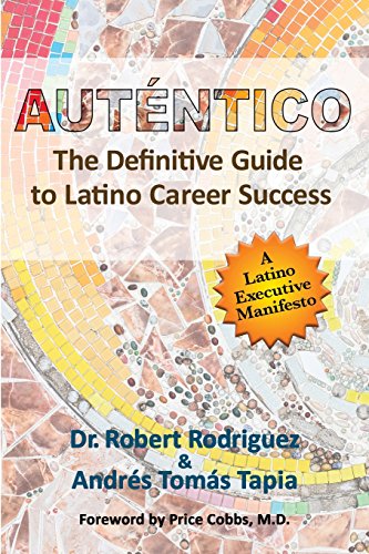 Auténtico: The Definitive Guide to Latino Career Success