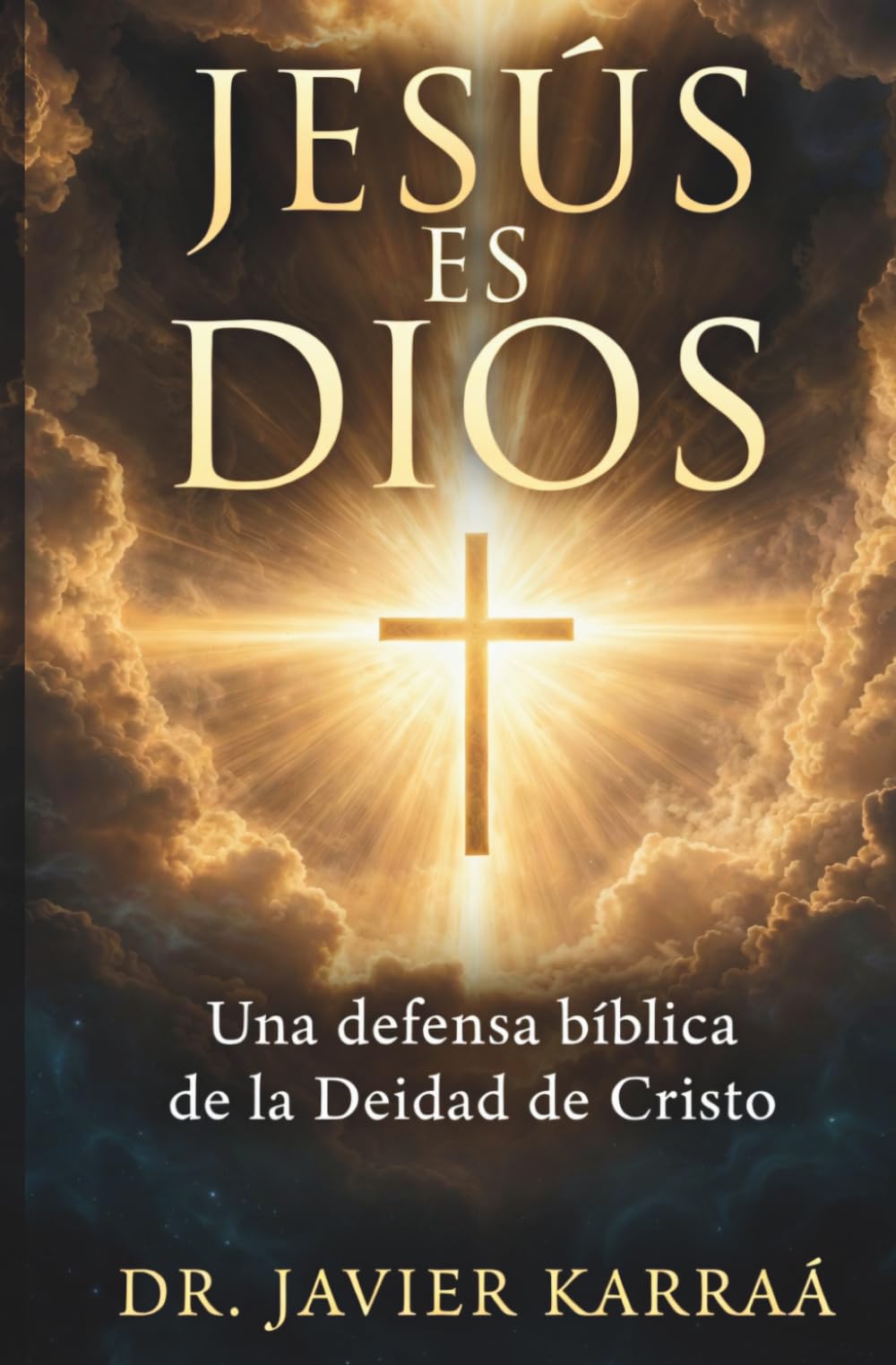 Jesús es Dios: Una Defensa Bíblica de la Deidad de Cristo