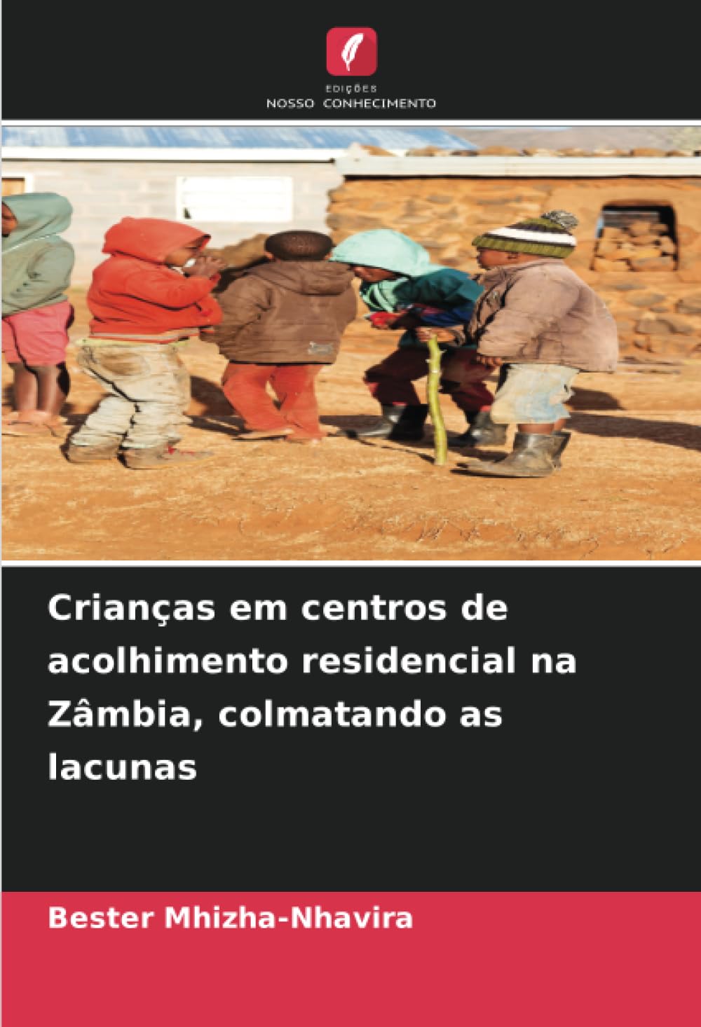 Crianças em centros de acolhimento residencial na Zâmbia, colmatando as lacunas