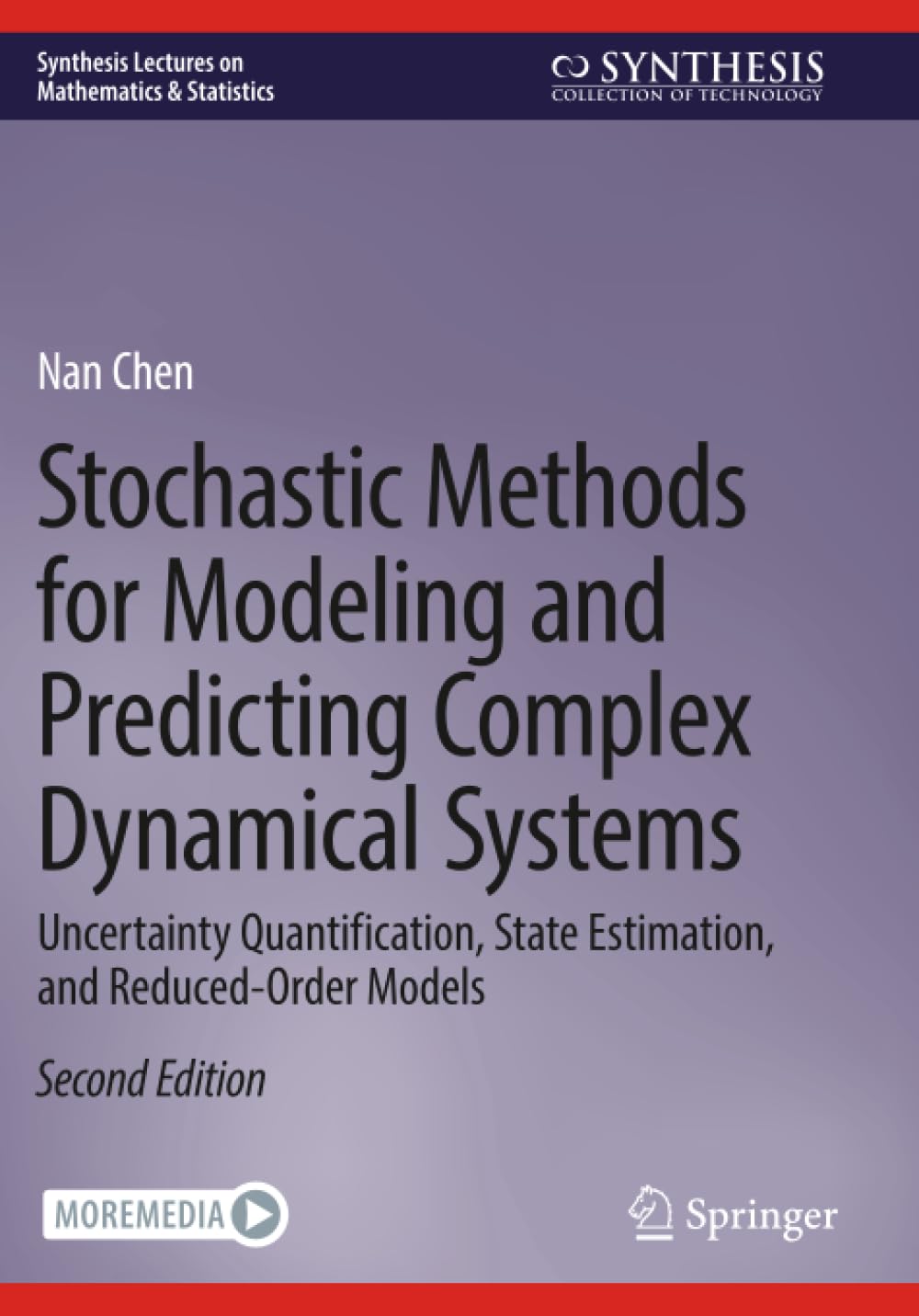 Stochastic Methods for Modeling and Predicting Complex Dynamical Systems: Uncertainty Quantification, State Estimation, and Reduced-Order Models (Synthesis Lectures on Mathematics & Statistics)