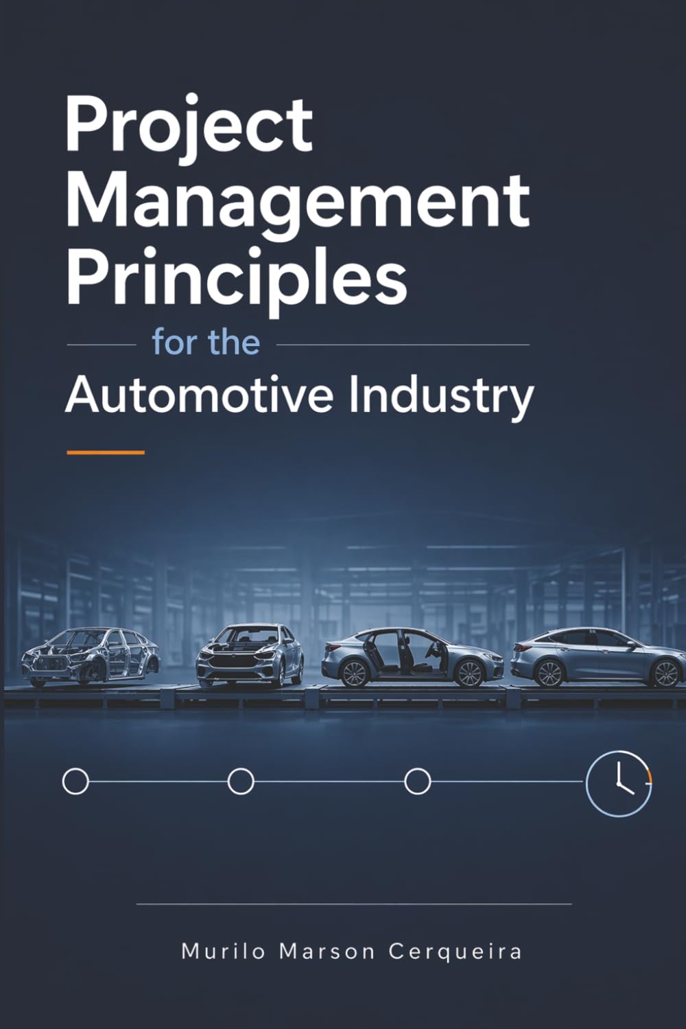 PROJECT MANAGEMENT PRINCIPLES FOR THE AUTOMOTIVE INDUSTRY