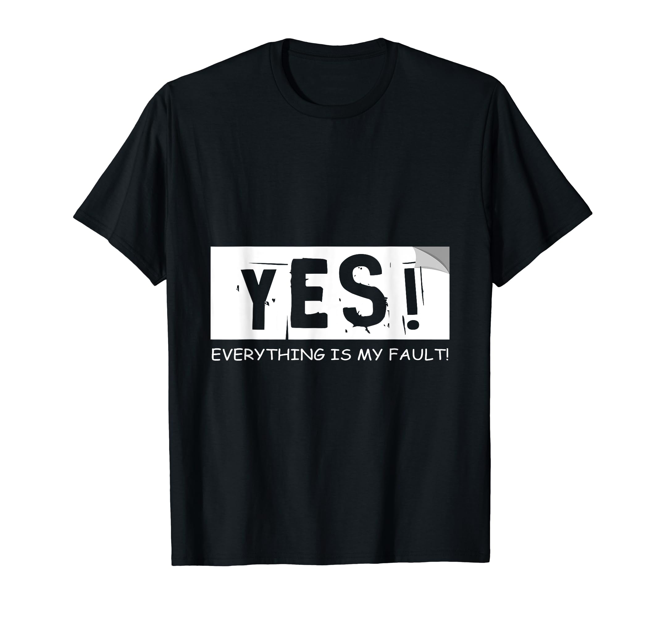 Everything is my fault Eristic T-Shirt