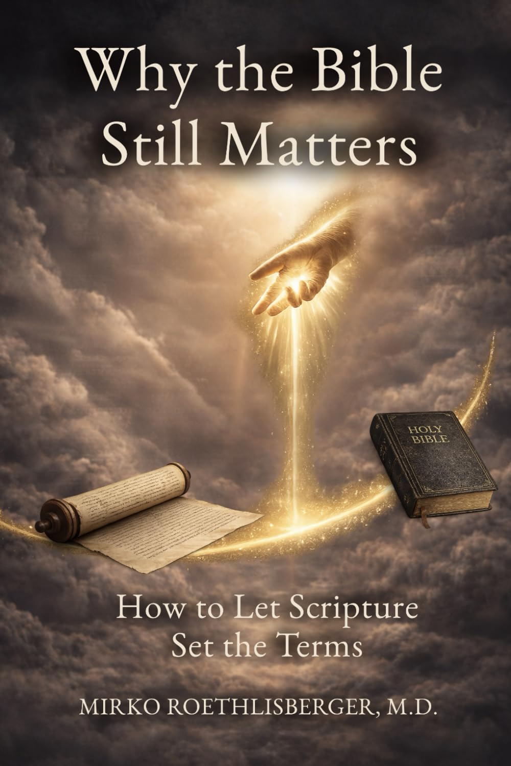Why the Bible Still Matters: How to Let Scripture Set the Terms
