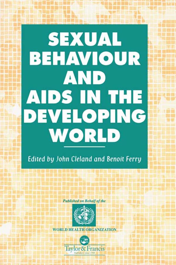 Sexual Behaviour and AIDS in the Developing World (Social Aspects of AIDS)