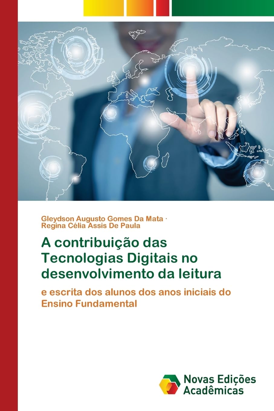 A contribuição das Tecnologias Digitais no desenvolvimento da leitura: e escrita dos alunos dos anos iniciais do Ensino Fundamental