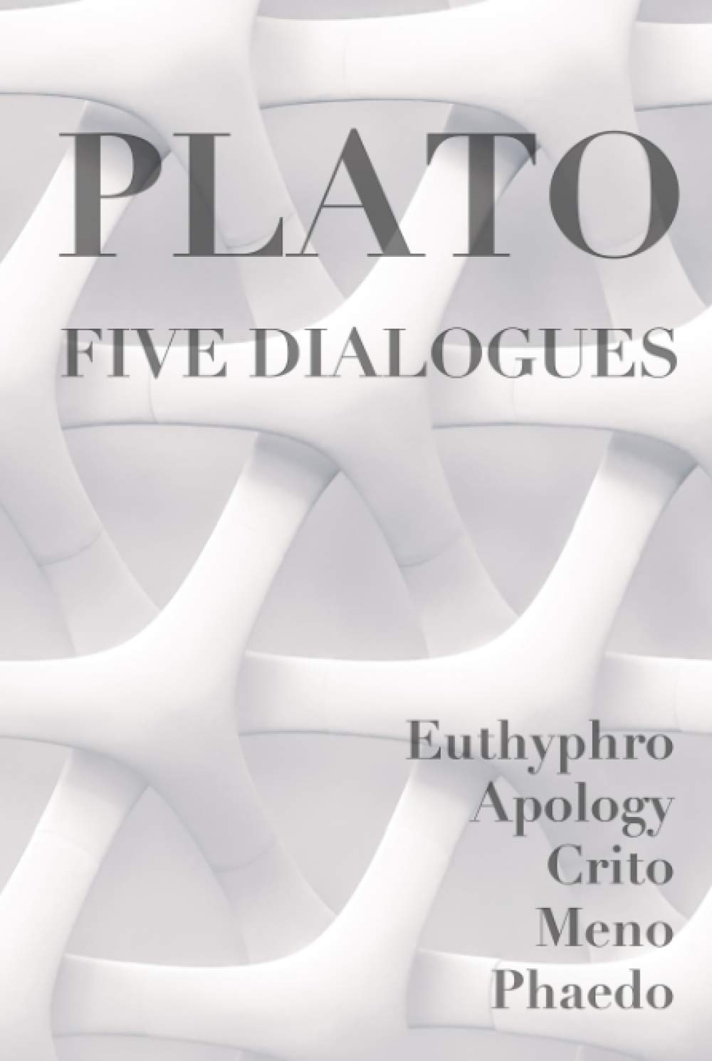 Five Dialogues: Euthyphro, Apology, Crito, Meno, Phaedo