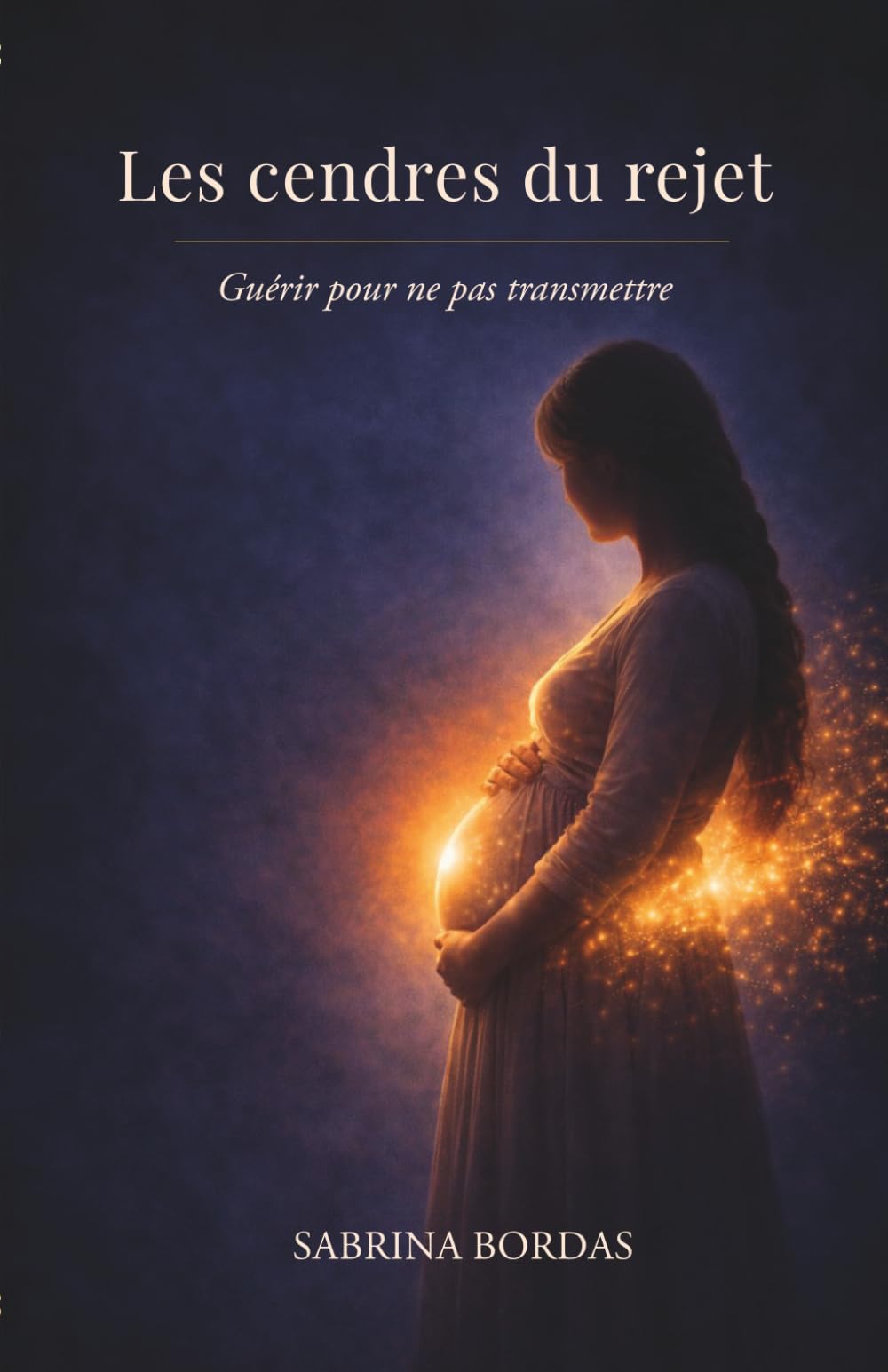 Les cendres du rejet: guérir pour ne pas transmettre
