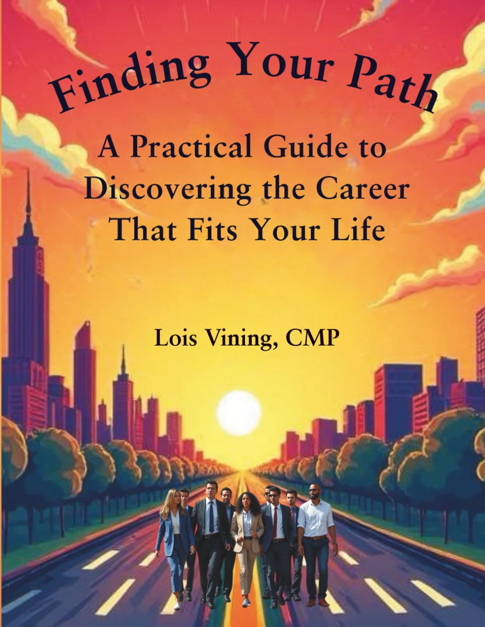 Finding Your Path: A Practical Guide to Discovering the Career That Fits Your Life