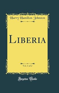 Liberia, Vol. 1 of 2 (Classic Reprint)