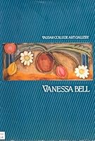 Vanessa Bell, 1879 - 1961: an exhibition of her paintings, drawings, designs, prints, and book jackets, September 20 - October 28, 1984 exhibition catalog B007QOVH1E Book Cover