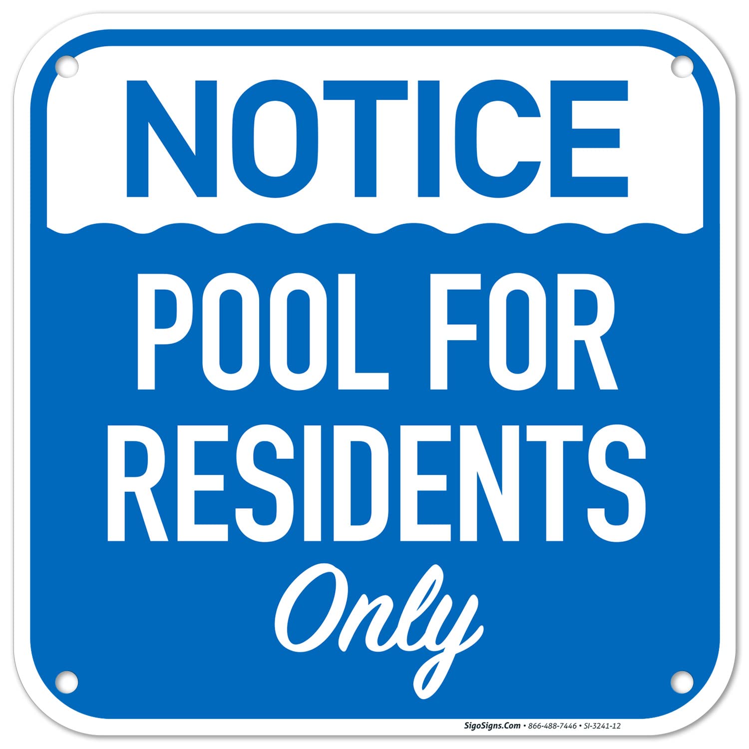 Notice Pool for Residents Only Sign, Pool Sign 12x12 Inches, 55 mil Thick HDPE (High Density Polyethylene), Made in USA