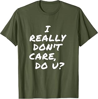 I Really Don't Care, Do U? You Trump Wife President T Shirt T-Shirt