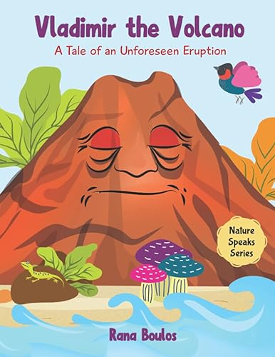 Vladimir The Volcano: A Tale of an Unforeseen Eruption (Nature Speaks Series)