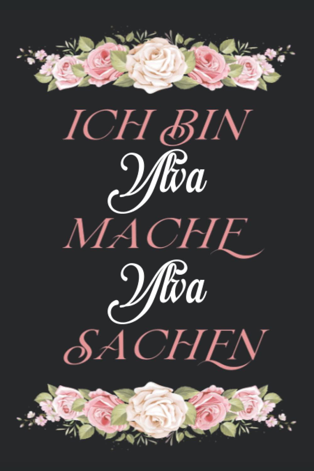 Ich bin Ylva mache Ylva Sachen: Notizbuch a5 liniert | Ein tolles Notizheft für Ylva | "6 x 9" Zoll | 120 Seiten | Personalisierte Mädchen & Frauen ... Notizheft, Organizer, Schreibheft, Tagebuch