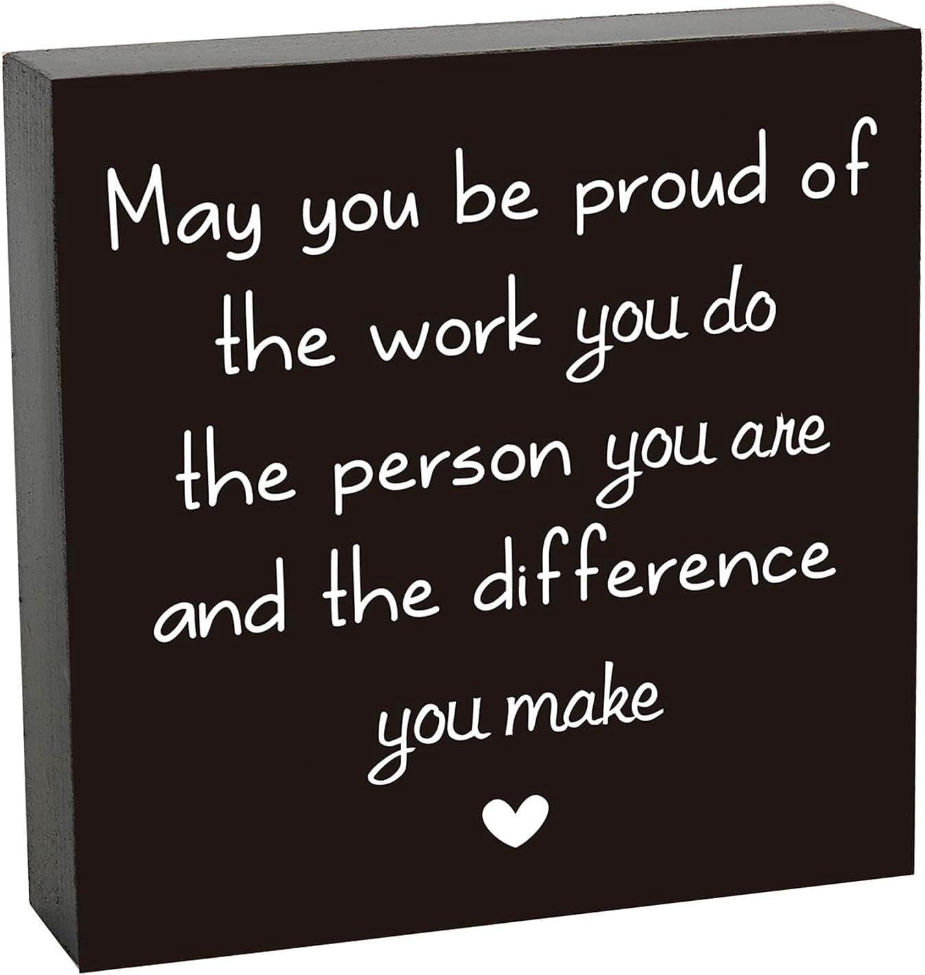 7x7 Inch Inspirational Box Sign, Proud of the Work You Do Decor