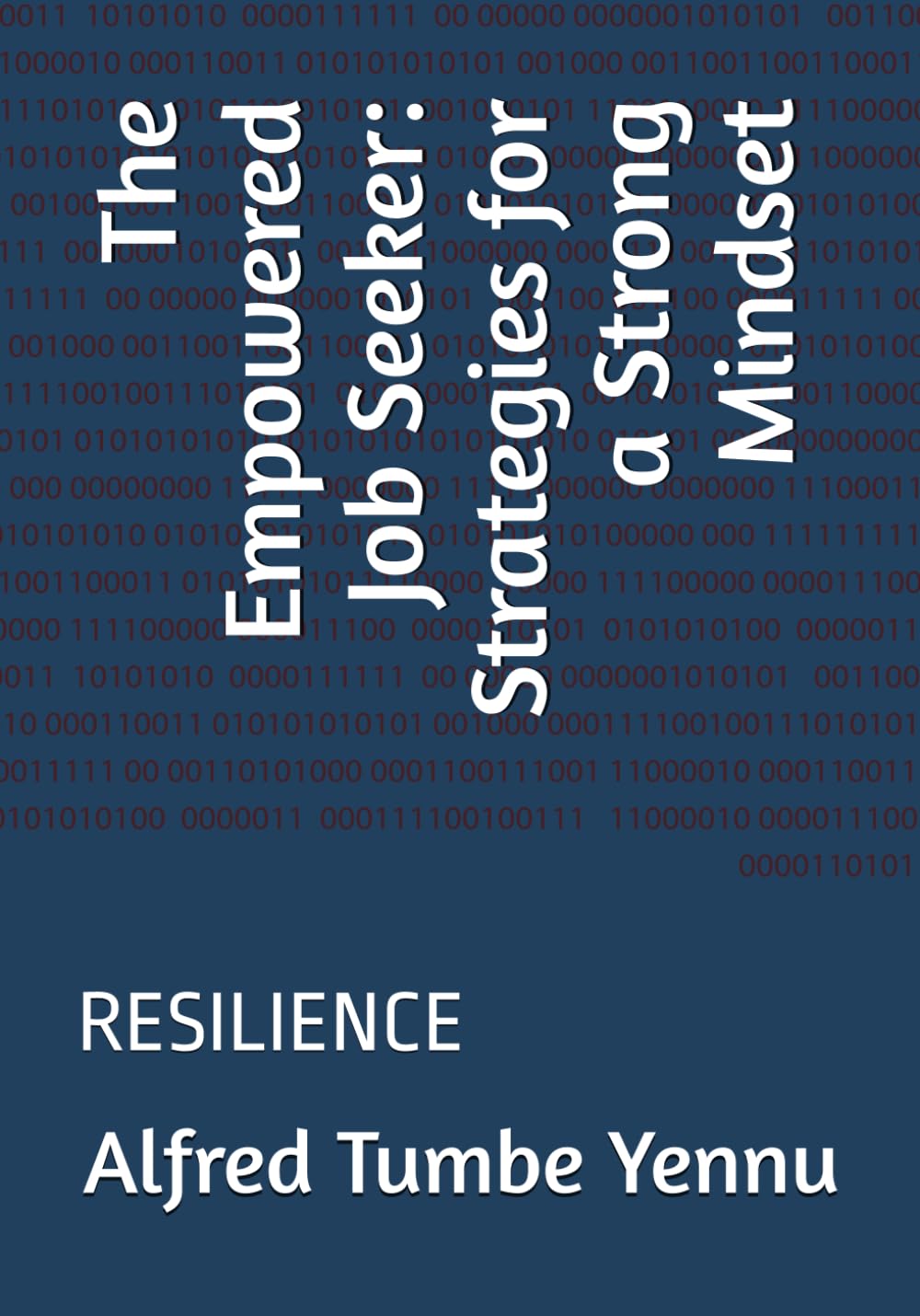 The Empowered Job Seeker: Strategies for a Strong Mindset: RESILIENCE