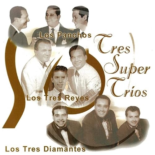 Tres Super Trios By Los Panchos Los Tres Reyes And Los Tres Diamantes On Amazon Music Amazon Com amazon com