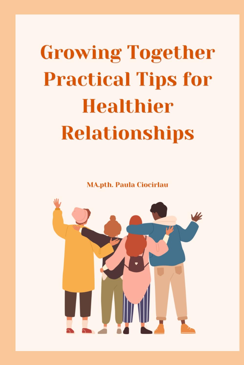 Growing Together - Practical Tips for Healthier Relationships
