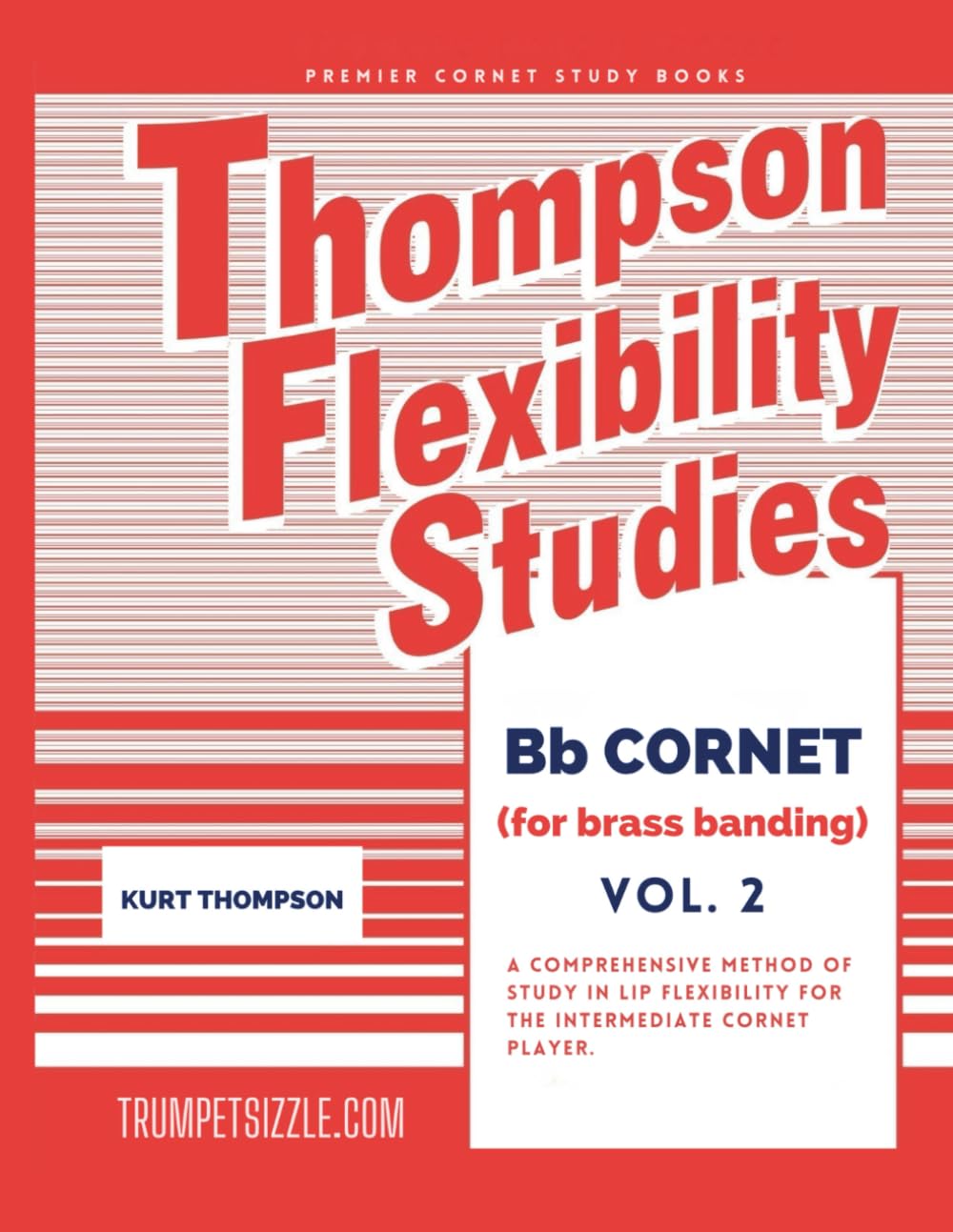 Thompson Flexibility Studies Bb Cornet (for brass banding) Vol. 2: A comprehensive method of study in lip flexibility for the intermediate cornet player
