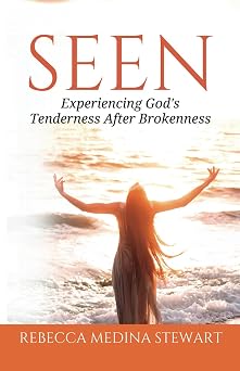 Seen Experiencing Gods Tenderness After Brokenness