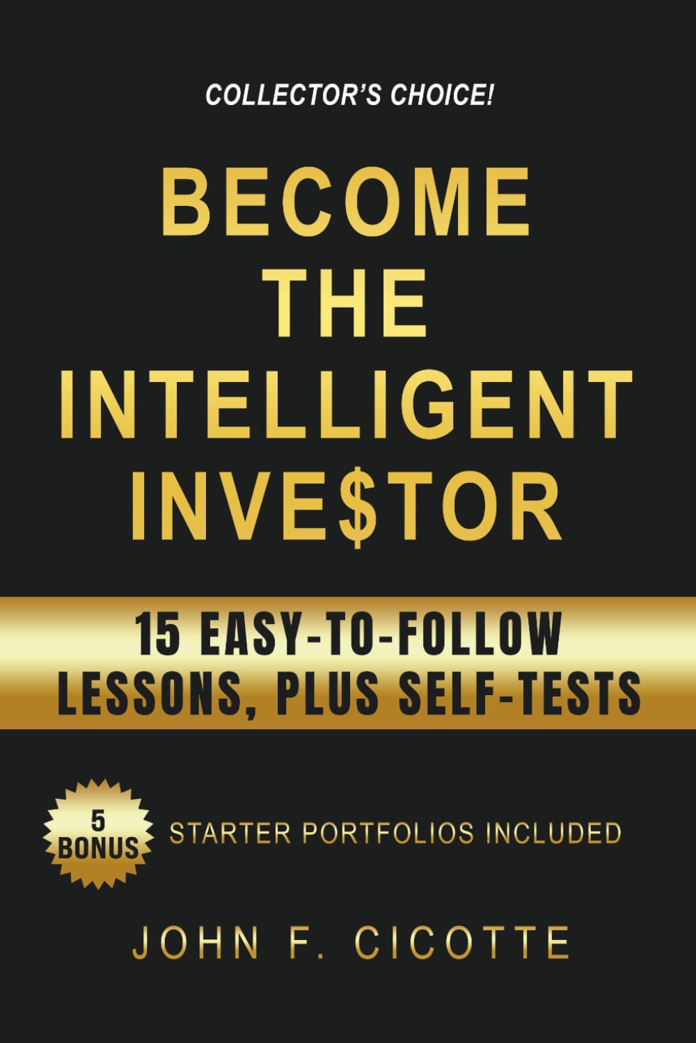 Become The Intelligent Investor: 15 Easy-To-Follow Lessons, Plus Self-Tests