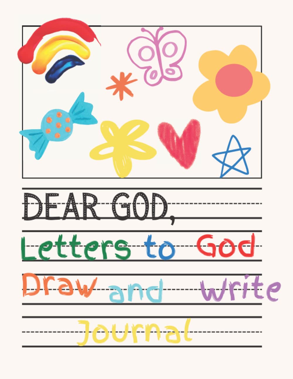 Dear God, Letters to God Draw and Write Journal: Primary Composition Notebook for Kids with prompt