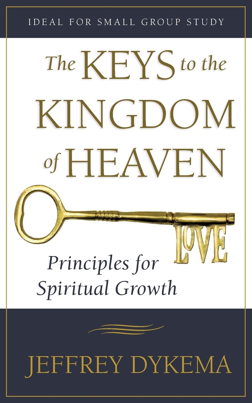 The Keys to the Kingdom of Heaven: Principles for Spiritual Growth