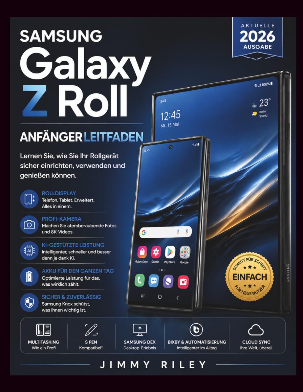 Samsung Galaxy Z Roll Anfängerleitfaden: Lernen Sie, wie Sie Ihr Rollgerät sicher einrichten, verwenden und genießen können. (CADzenith Success Guides)
